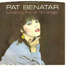 Pat Benatar : Looking for a Stranger
